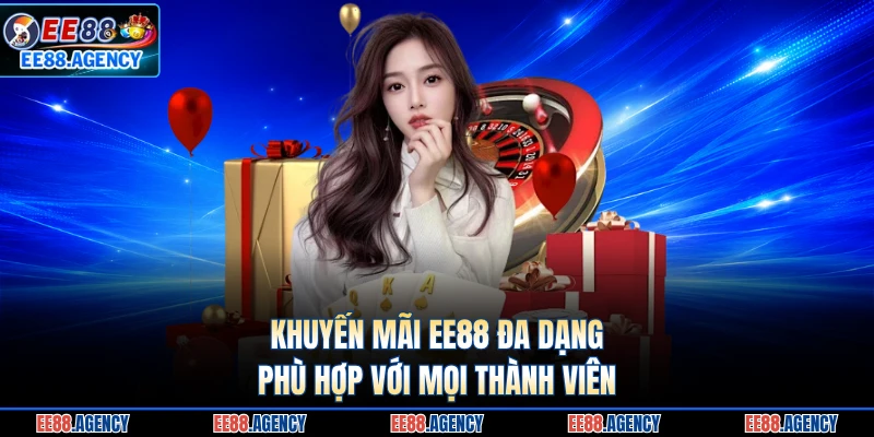 Khuyến mãi EE88 đa dạng phù hợp với mọi thành viên