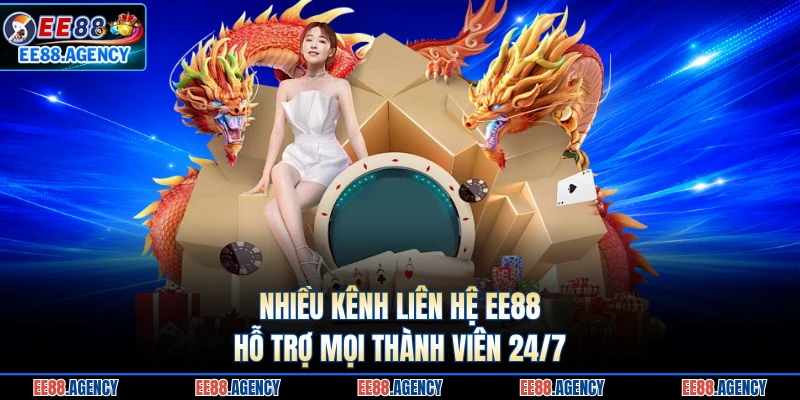 Nhiều kênh liên hệ EE88 hỗ trợ mọi thành viên 24/7